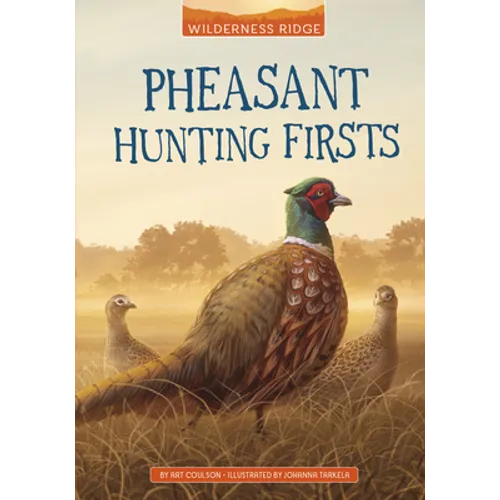 Pheasant Hunting Firsts - Hardcover