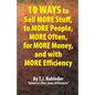 10 Ways to Sell More Stuff, to More People, More Often, for More Money, and with More Efficiency - Paperback