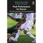 Peak Performance for Soccer: The Elite Coaching and Training Manual - Paperback