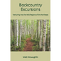 Backcountry Excursions: Venturing into the Wild Regions of the Northeast - Paperback