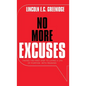 NO MORE EXCUSES (Standard Edition): Taking the First Step to Living a Life of Purpose with Meaning - Hardcover