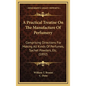 A Practical Treatise On The Manufacture Of Perfumery: Comprising Directions For Making All Kinds Of Perfumes, Sachet Powders, Etc. (1892) - Hardcover