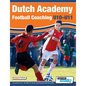 Dutch Academy Football Coaching (U10-11) - Technical and Tactical Practices from Top Dutch Coaches - Paperback