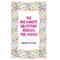 The One-Minute Gratitude Journal for Women: A Journal for Self-Care and Happiness - Hardcover