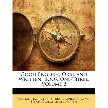 Good English, Oral and Written, Book One-Three, Volume 2 - Paperback