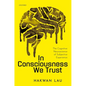 In Consciousness We Trust: The Cognitive Neuroscience of Subjective Experience - Hardcover