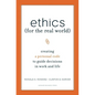 Ethics for the Real World: Creating a Personal Code to Guide Decisions in Work and Life - Hardcover