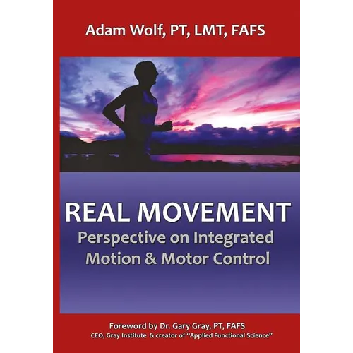 Real Movement: Perspective on Integrated Motion & Motor Control - Paperback