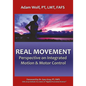 Real Movement: Perspective on Integrated Motion & Motor Control - Paperback