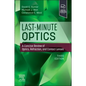 Last-Minute Optics: A Concise Review of Optics, Refraction, and Contact Lenses - Paperback