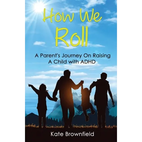 How We Roll: A Parent's Journey On Raising A Child with ADHD - Paperback