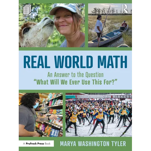 Real World Math: An Answer to the Question "What Will We Ever Use This For?" - Paperback