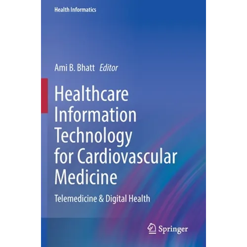 Healthcare Information Technology for Cardiovascular Medicine: Telemedicine & Digital Health - Paperback