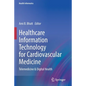 Healthcare Information Technology for Cardiovascular Medicine: Telemedicine & Digital Health - Paperback
