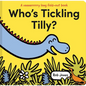 Who's Tickling Tilly? - Hardcover