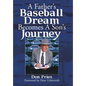 A Father's Baseball Dream Becomes A Son's Journey - Hardcover