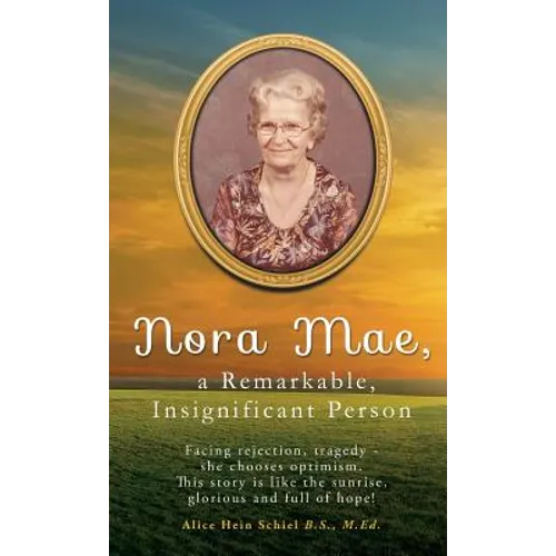 Nora Mae, a Remarkable, Insignificant Person - Hardcover