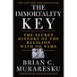 The Immortality Key: The Secret History of the Religion with No Name - Hardcover