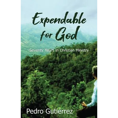 Expendable for God: Seventy Years in Christian Ministry - Paperback