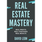 Real Estate Mastery; Real Profits, Real Strategies, Real Results - Paperback