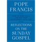 Reflections on the Sunday Gospel: How to More Fully Live Out Your Relationship with God - Hardcover