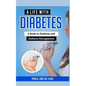 A Life with Diabetes: A Book on Diabetes and Diabetes Management - Paperback