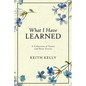 What I Have Learned - Paperback