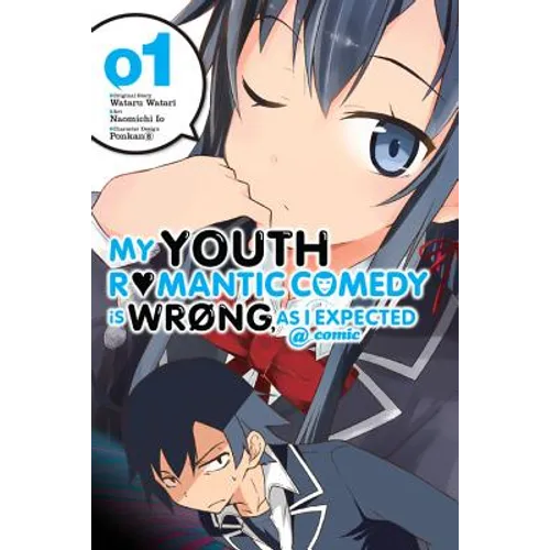 My Youth Romantic Comedy Is Wrong, as I Expected @ Comic, Vol. 1 (Manga): Volume 1 - Paperback
