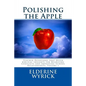 Polishing the Apple: Teacher Devotions that Offer Biblical Insights for Resolving Conflicts and Improving School Relationships, Volume 1 - Paperback