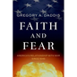 Faith and Fear: America's Relationship with War Since 1945 - Hardcover