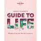 Lonely Planet's Guide to Life - Hardcover