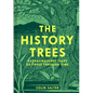 The History Trees: Extraordinary Tales of Trees Through Time - Hardcover