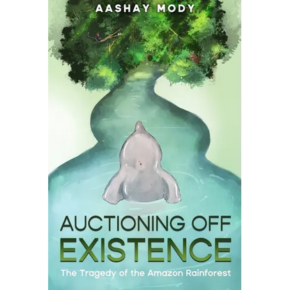 Auctioning Off Existence: The Tragedy of the Amazon Rainforest - Paperback