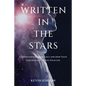 Written in the Stars: Understanding Astrology and How Your Star Sign Influences Your Life - Paperback