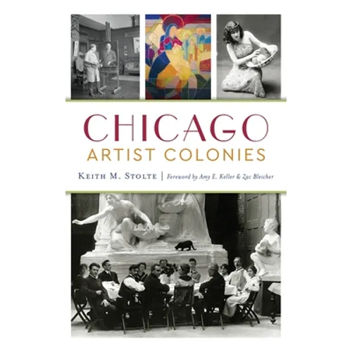 Chicago Artist Colonies - Hardcover