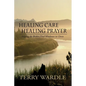 Healing Care, Healing Prayer - Paperback