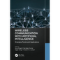 Wireless Communication with Artificial Intelligence: Emerging Trends and Applications - Paperback