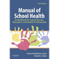 Manual of School Health: A Handbook for School Nurses, Educators, and Health Professionals - Paperback
