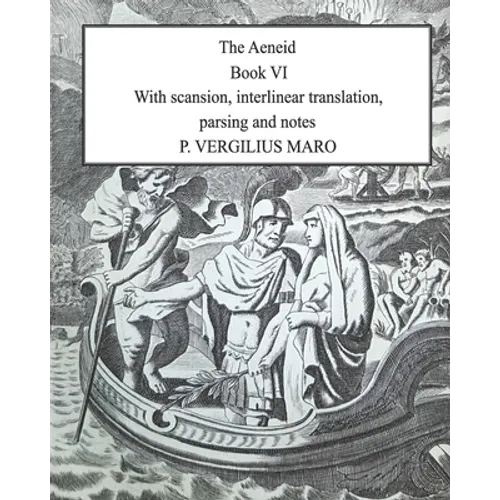 Aeneid Book 6: With scansion, interlinear translation, parsing and notes - Paperback
