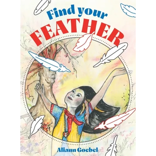 Find Your Feather - Hardcover