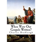 When Were Our Gospels Written? - Paperback