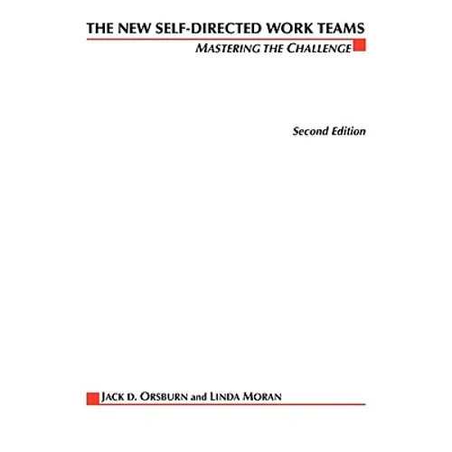 The New Self-Directed Work Teams: Mastering the Challenge - Paperback