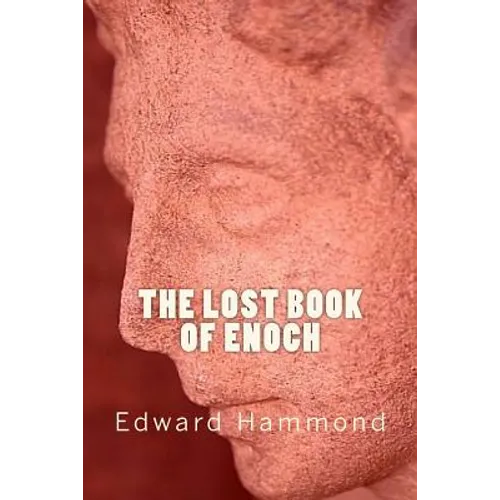 The Lost Book of Enoch: A Comprehensive Translation of the Forgotten Book of the Bible - Paperback