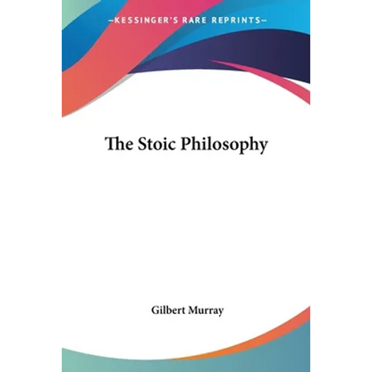 The Stoic Philosophy - Paperback