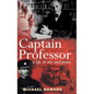 Captain Professor: The Memoirs of Sir Michael Howard - Hardcover