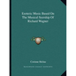 Esoteric Music Based On The Musical Seership Of Richard Wagner - Paperback