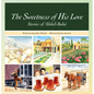 The Sweetness of His Love - Hardcover