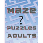 Maze puzzles adults: activity book - Paperback