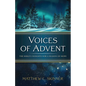 Voices of Advent: The Bible's Insights for a Season of Hope - Paperback