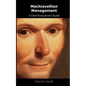 Machiavellian Management: A Chief Executives Guide - Paperback